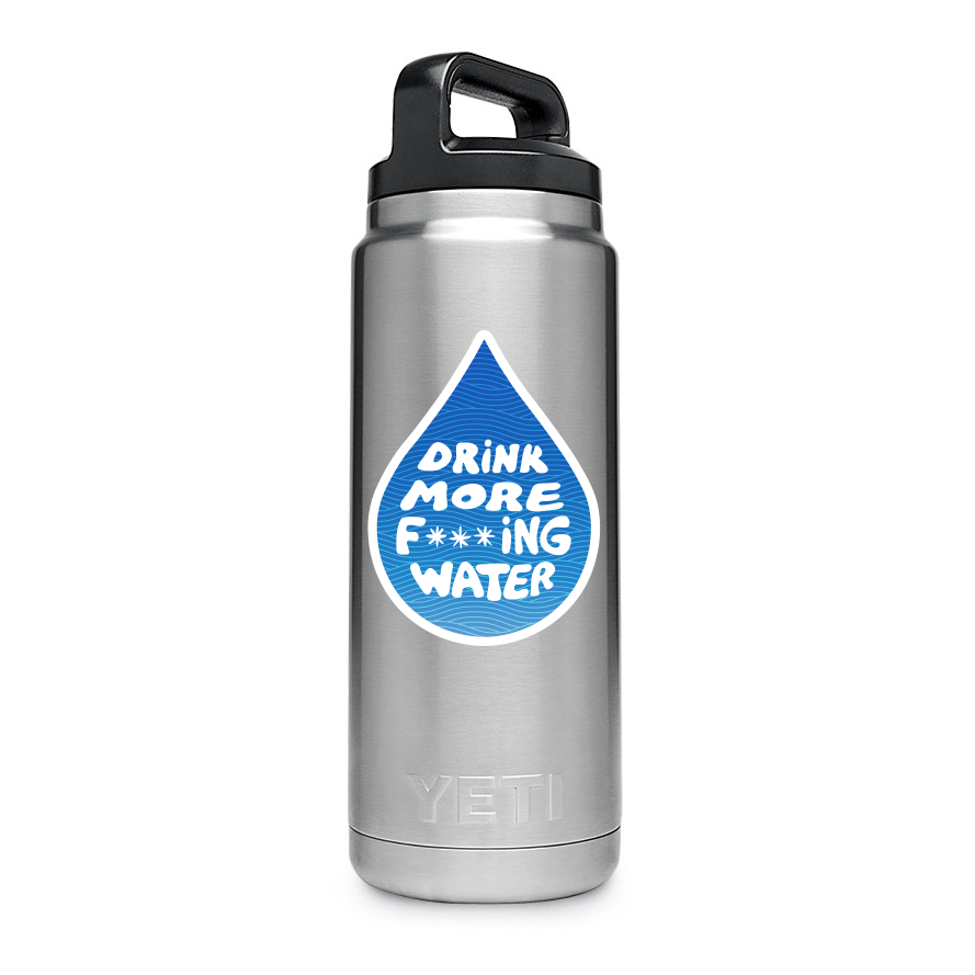 Drink More F***ing Water