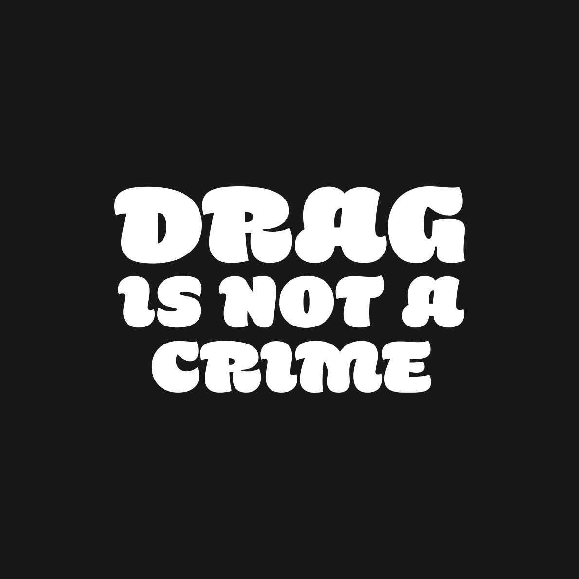 Drag Is Not A Crime