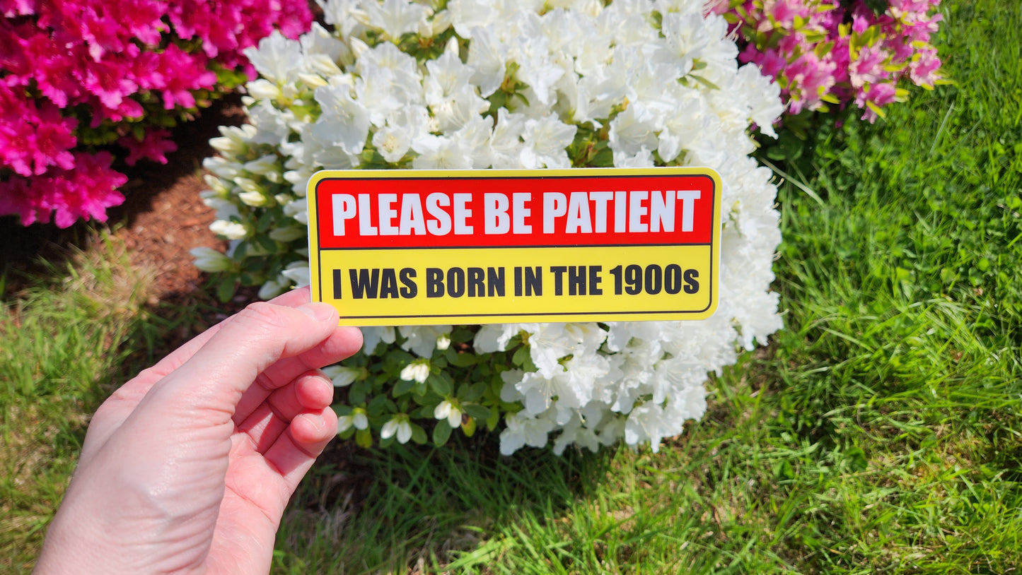 Born in the 1900s Bumper Sticker