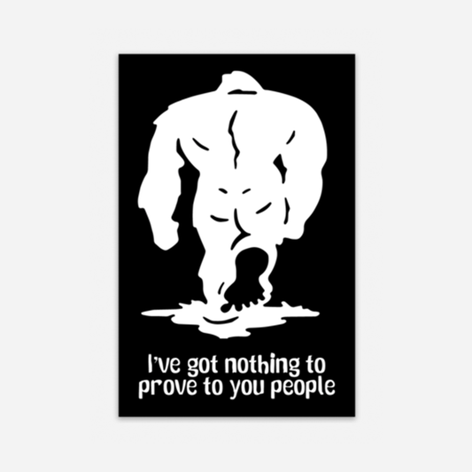 Sasquatch, Nothing to Prove Sticker