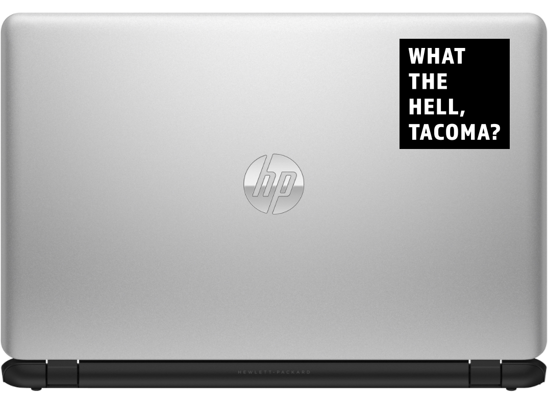 What The Hell, Tacoma?