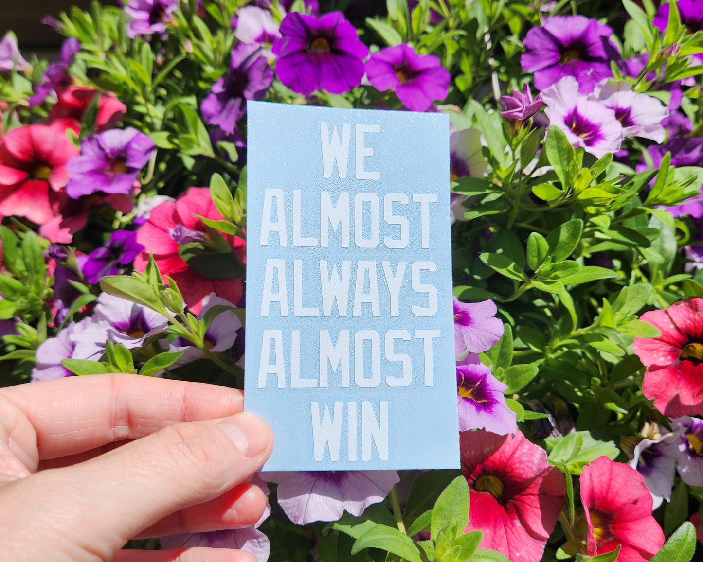 We Almost Always Almost Win - Transfer Decal