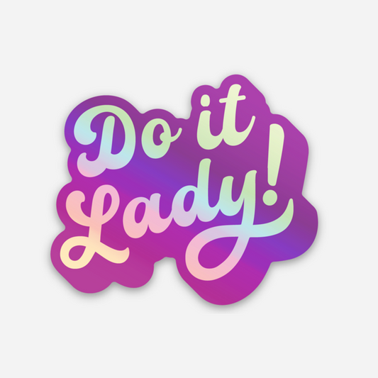 Do It Lady! Sticker - Holographic