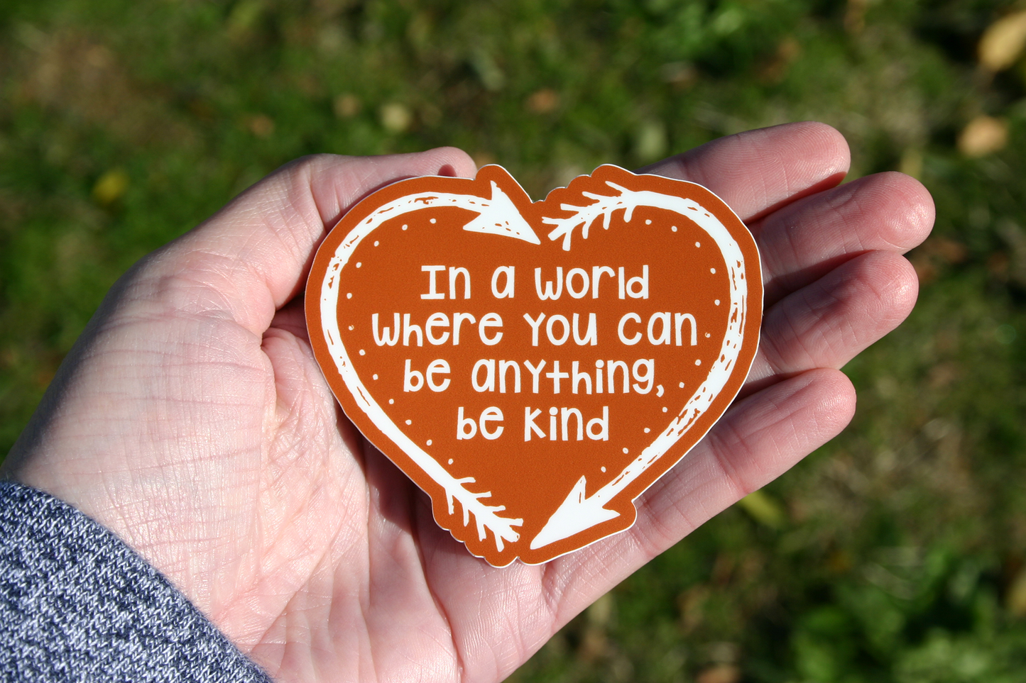 In A World Where You Can Be Anything Be Kind