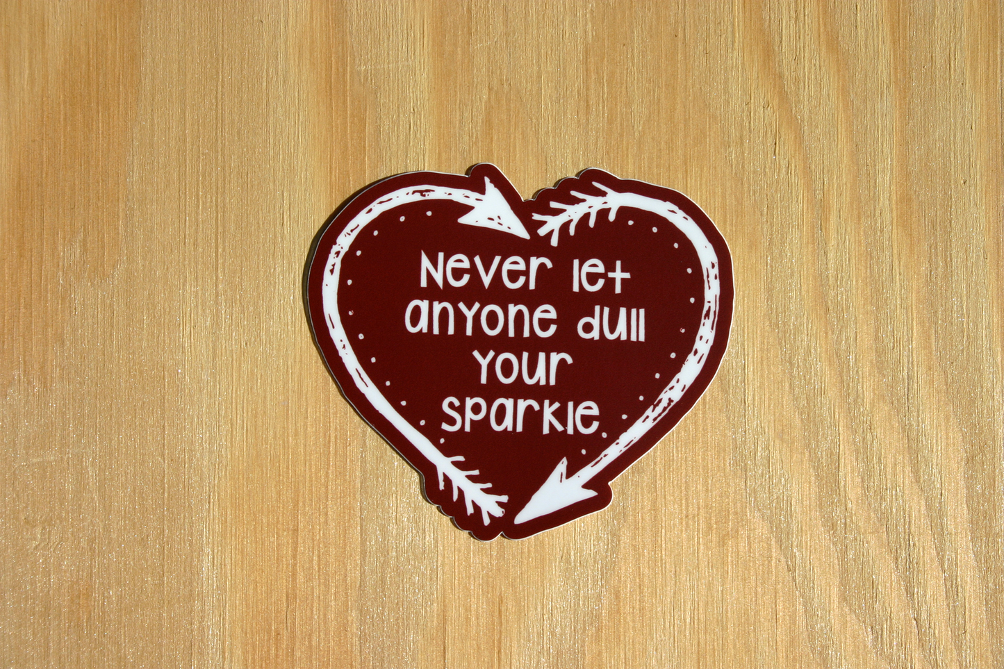 Never Let Anyone Dull Your Sparkle