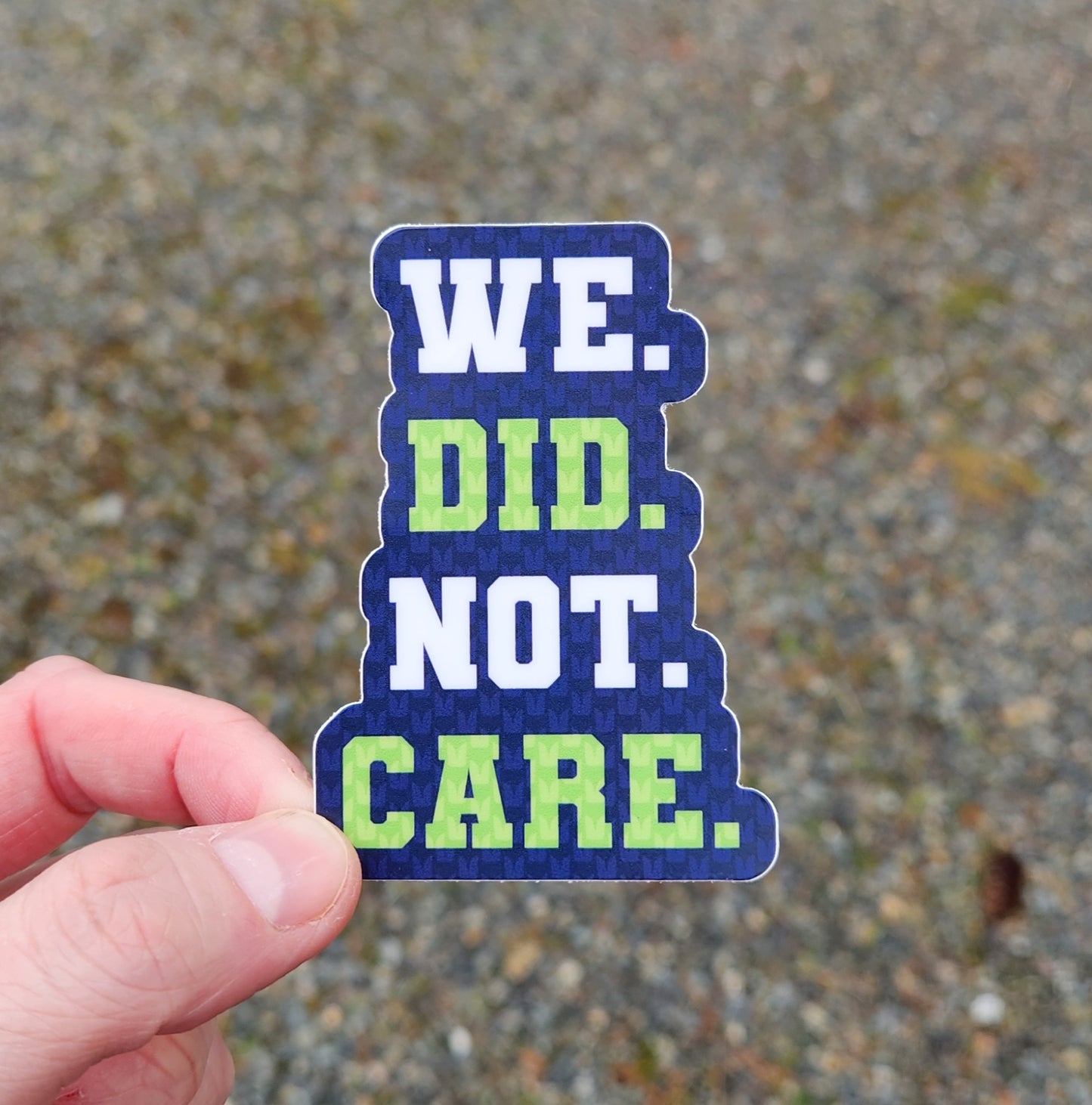 We Did Not Care Seahawks Sticker