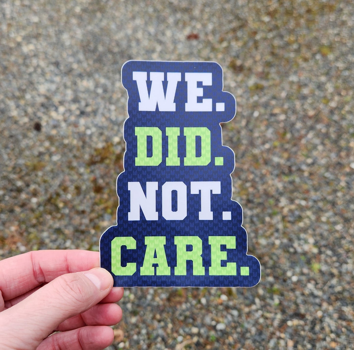 We Did Not Care Seahawks Sticker