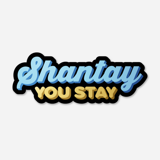 Shantay You Stay Sticker