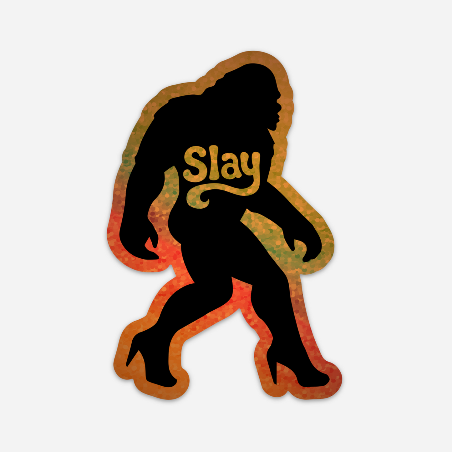 Slay Sasquatch - Glitter