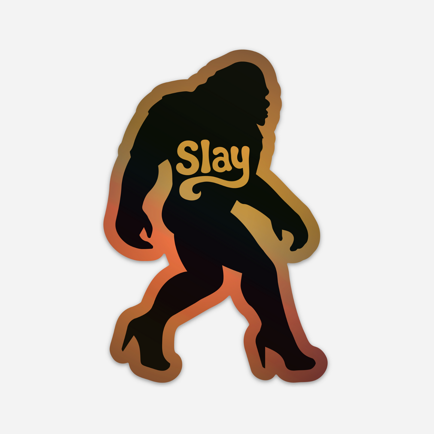 Slay Sasquatch - Holographic