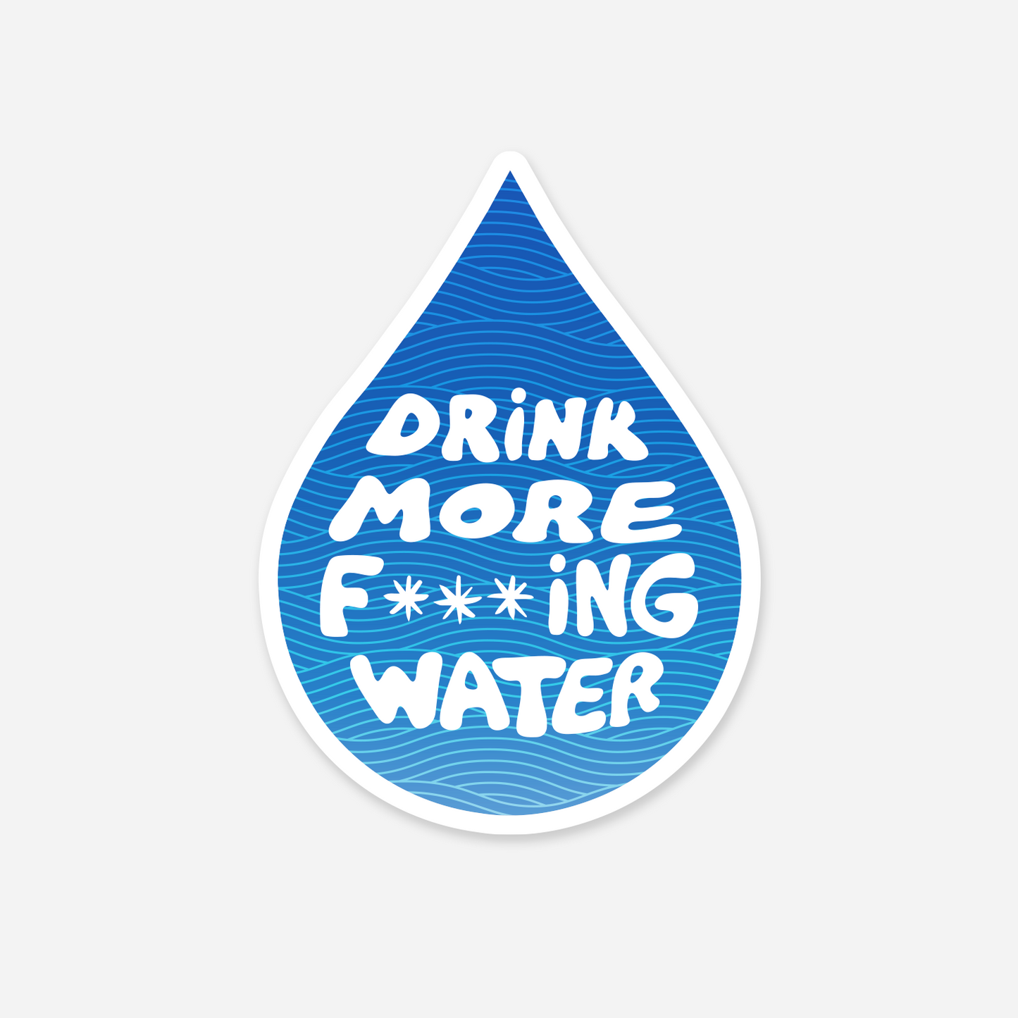Drink More F***ing Water