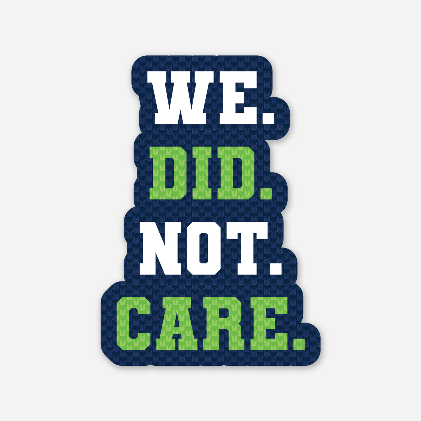 We Did Not Care Seahawks Sticker